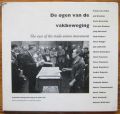 DE OGEN VAN DE VAKBEWEGING, NEGENTIEN FOTOGRAFEN ZAGEN DE JAREN'80. THE EYES OF THE TRADE UNION MOVEMENT, NINETEEN PHOTOGRAPHERS RECORDED THE EIGHTIES